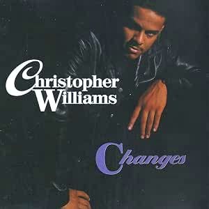 Album cover for the CD showing Christopher Williams with his name and the title "Changes" on a dark background.