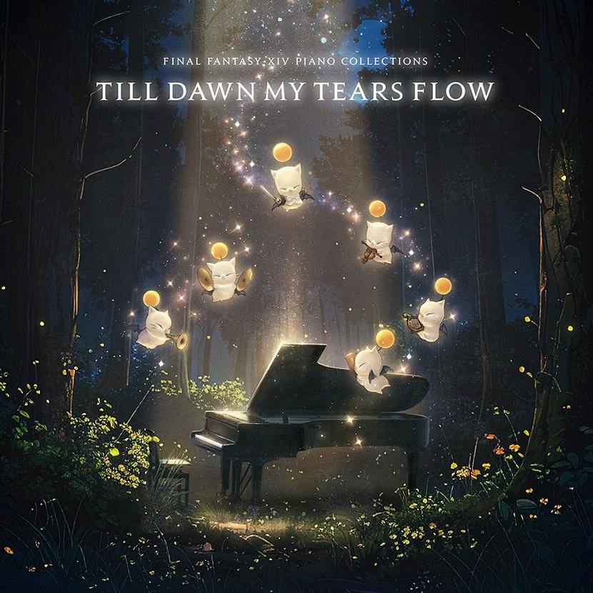 Cover art showing a grand piano in a forest with floating moogles above it and the text "FINAL FANTASY XIV PIANO COLLECTIONS TILL DAWN MY TEARS FLOW".